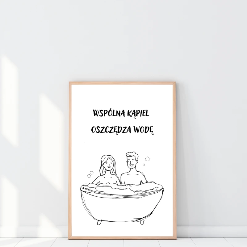 Humorystyczny plakat z cytatem o wspolnej kąpieli do łazienki