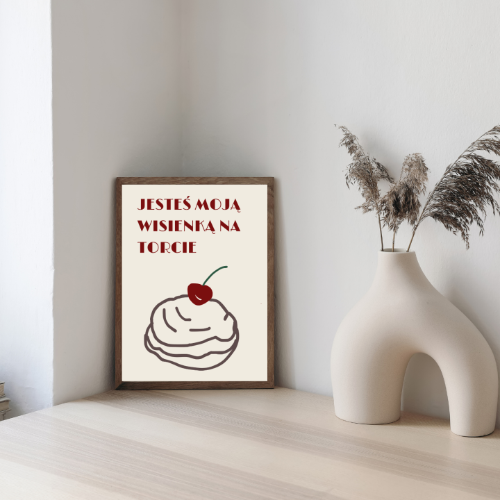 Zabawny plakat dla zakochanych jesteś moją wisienką na torcie stylowa dekoracja wnętrza