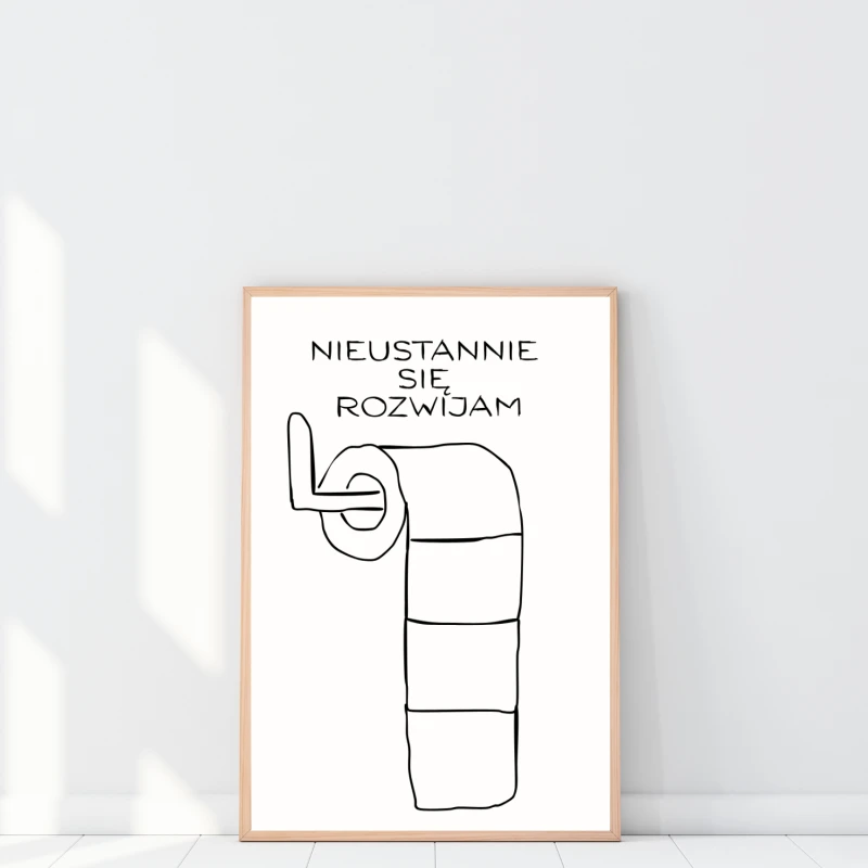 Plakat z papierem toaletowym i napisem nieustannie się rozwijam to zabawna dekoracja z dystansem do życia