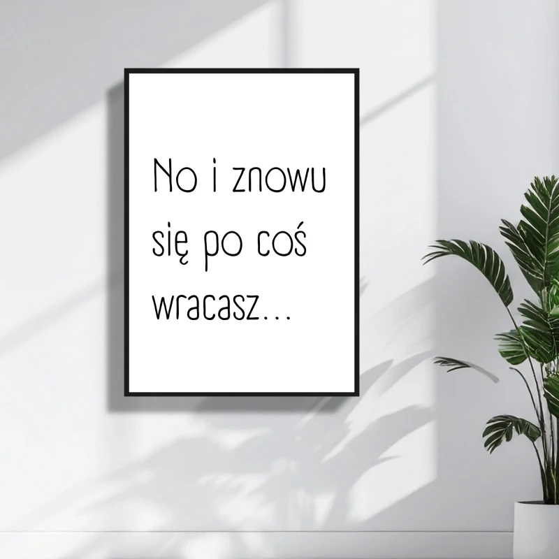 Minimalistyczny plakat z humorystycznym tekstem o zapominaniu rzeczy