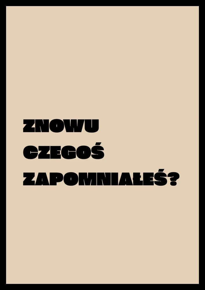 Humorystyczny plakat dekoracyjny z napisem o zapominaniu