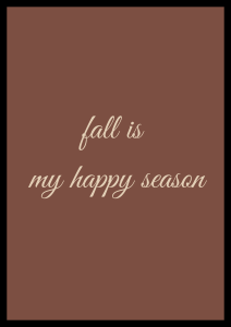 Czekoladowy plakat z napisem Fall is my happy season - stylowa dekoracja na jesień do salonu