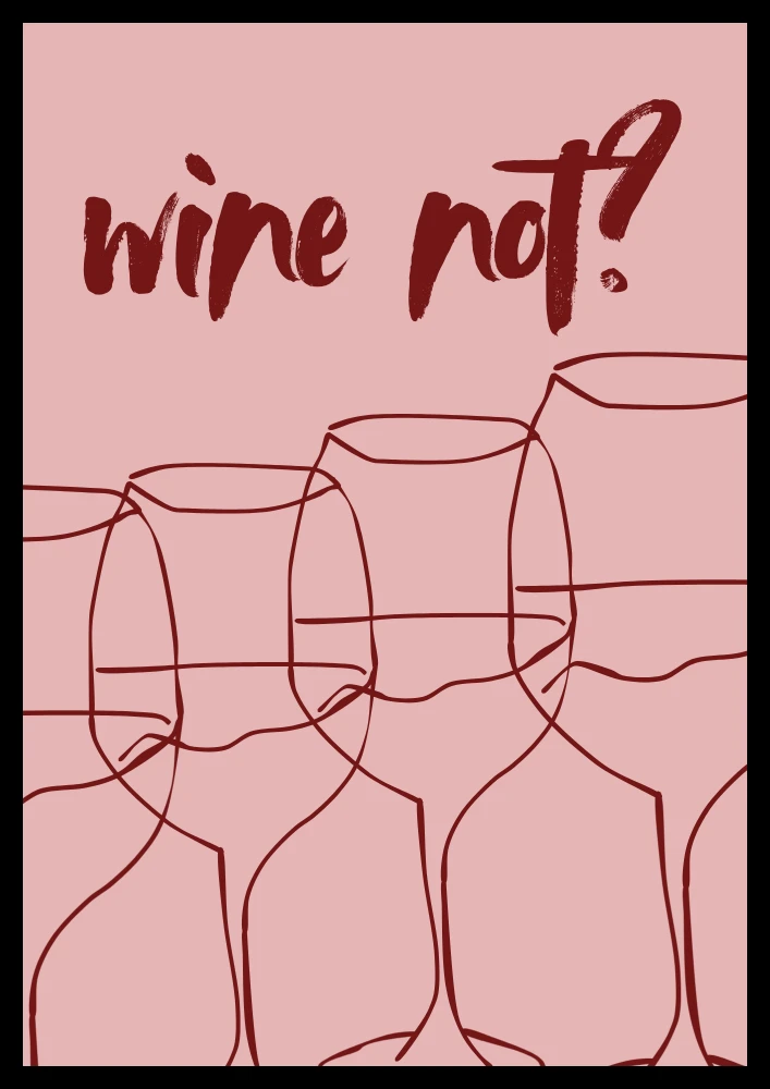 Różowy plakat z burgundowym napisem wine not i rysunkiem kieliszków - autorska grafika do kuchni lub salonu