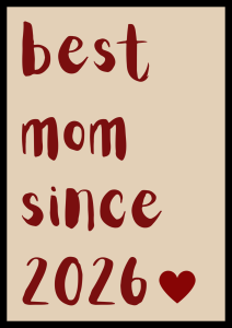 Beżowy poster z napisem Best mom since 2026 - personalizowany podarunek dla swiezo upieczonej mamy