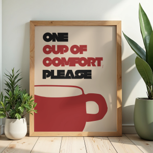 Autorski plakat z rysunkiem czerwonej filiżanki i napisem One cup of comfort please do dekoracji kawowego kącika