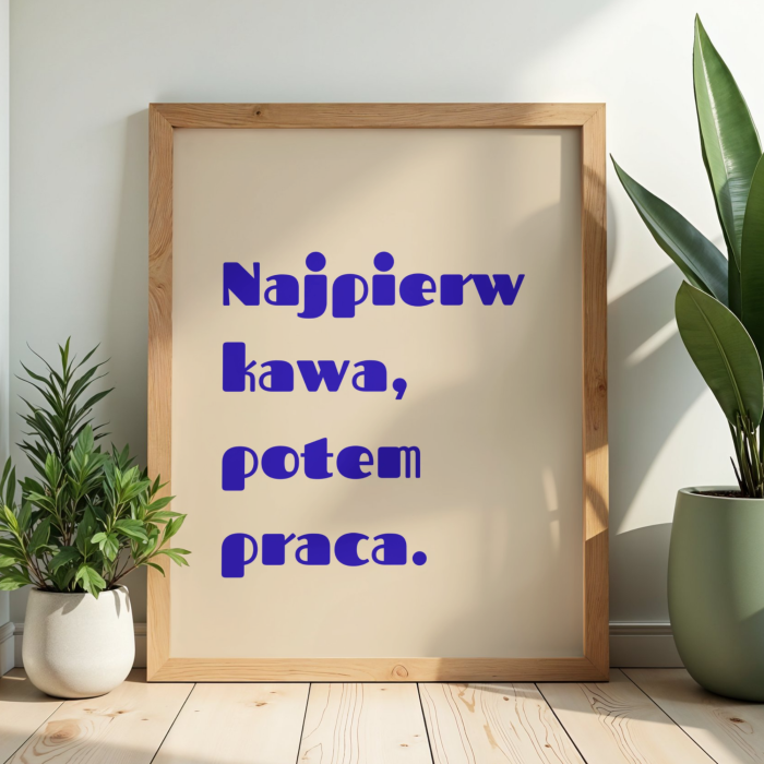 Typograficzny plakat dla fana kawy z napisem Najpierw kawa potem praca