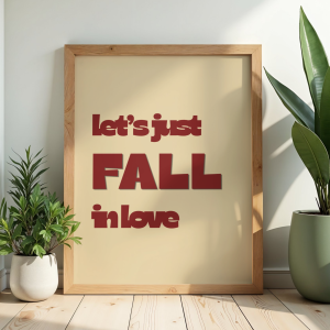 Jesienny plakat z romantycznym napisem Lets just fall in love - nowoczesna dekoracja do salonu i sypialni