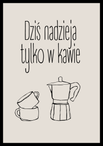 Dekoracyjny plakat z humorystycznym napisem o nadzieji w kawie do kawowego kącika